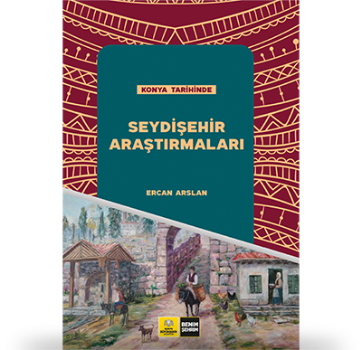 Konya Tarihinde Seydişehir Araştırmaları